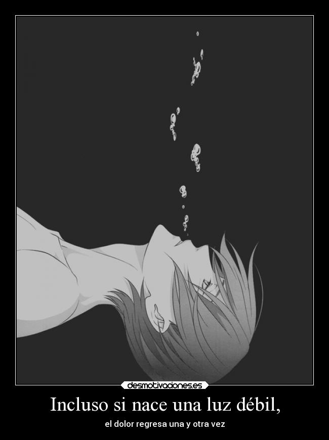 Incluso si nace una luz débil, -
