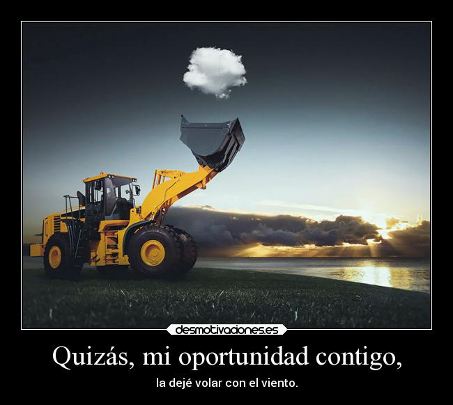 Quizás, mi oportunidad contigo, - 