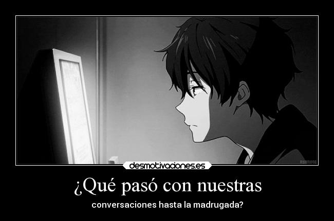 carteles amor vida distancia sexo tristeza dolor recuerdos ausencia anime manga tumblr preguntas llanto desmotivaciones