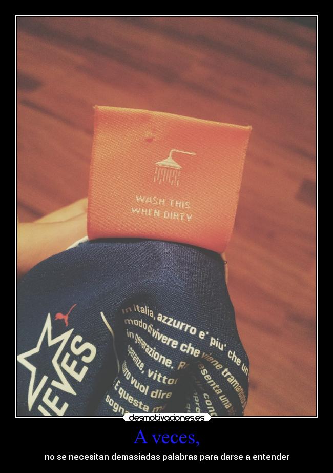 A veces, - no se necesitan demasiadas palabras para darse a entender