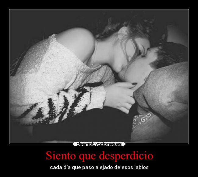 Siento que desperdicio - 