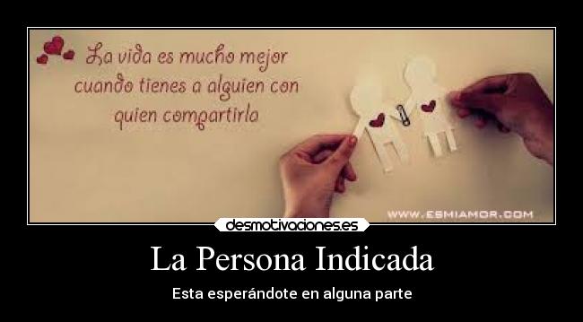 La Persona Indicada - Esta esperándote en alguna parte