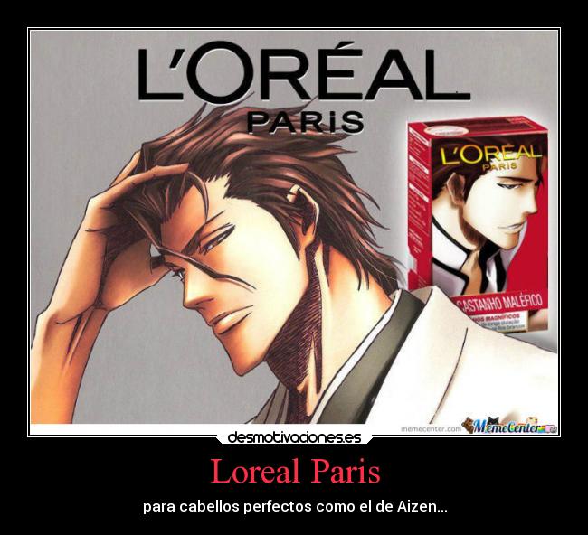 carteles anime bleach aizen loreal paris cabello perfecto desmotivaciones