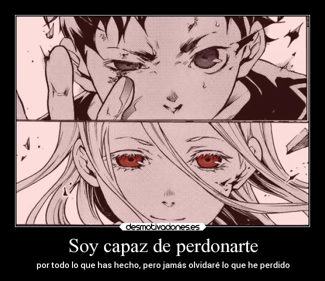 Soy capaz de perdonarte - por todo lo que has hecho, pero jamás olvidaré lo que he perdido