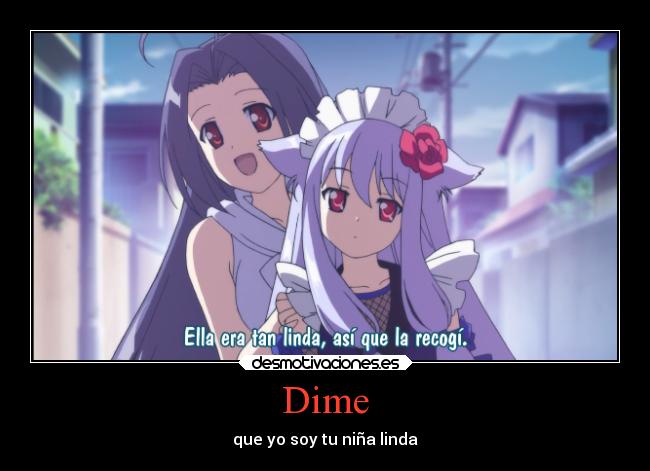 Dime - que yo soy tu niña linda