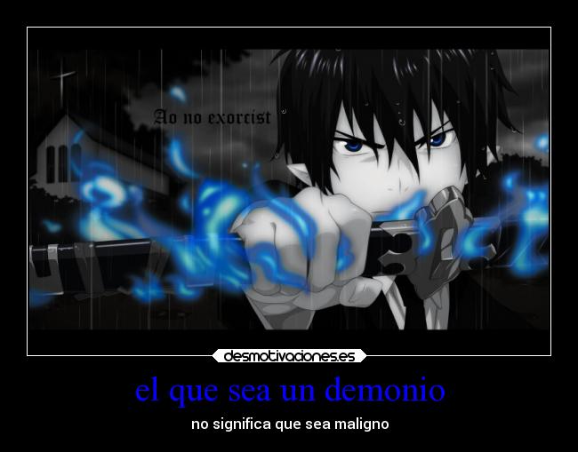 el que sea un demonio - no significa que sea maligno