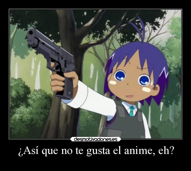 ¿Así que no te gusta el anime, eh? - 