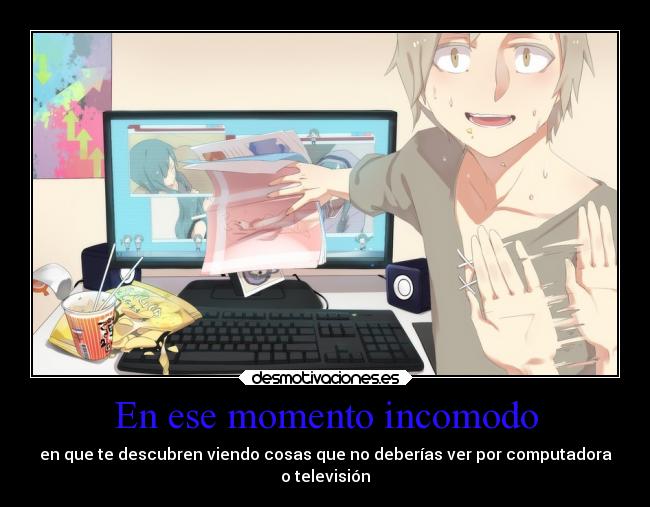 En ese momento incomodo -