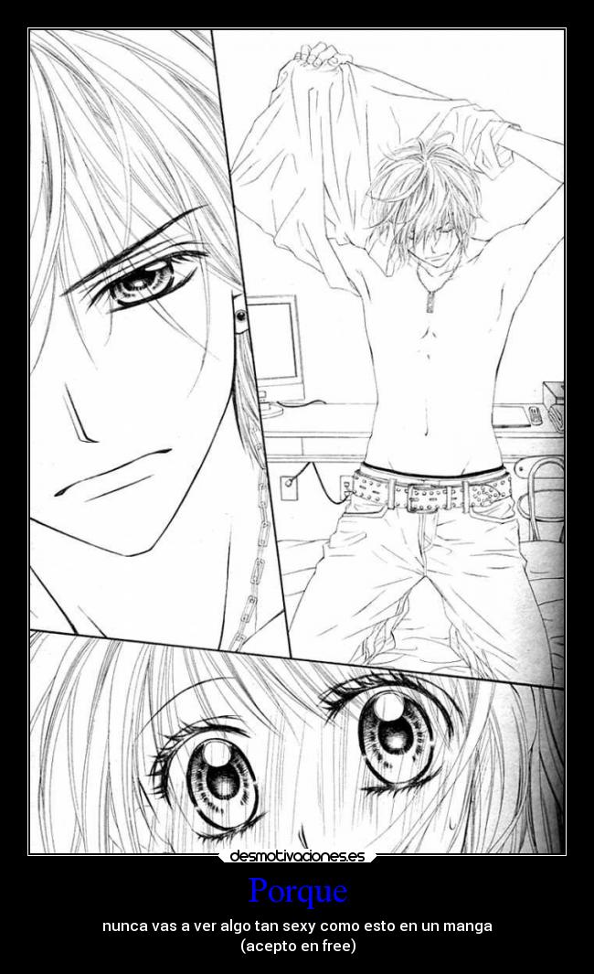 Porque - nunca vas a ver algo tan sexy como esto en un manga
(acepto en free)