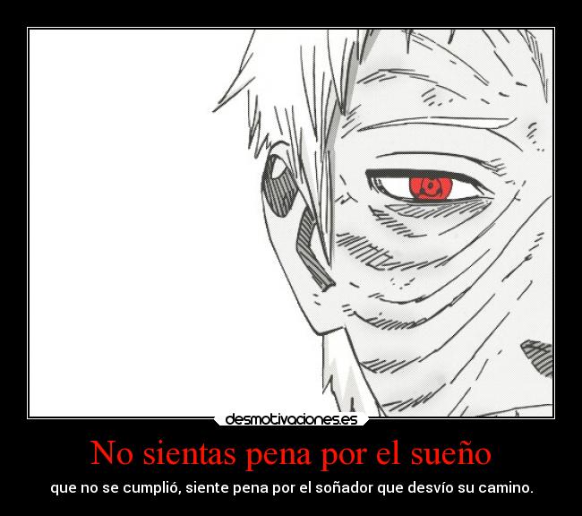 carteles anime naruto dolor mundo vida suenos mente arrepentimien obito desmotivaciones