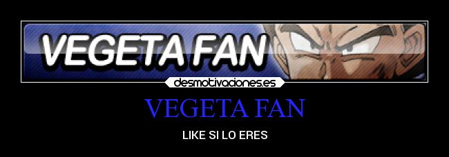 VEGETA FAN - 