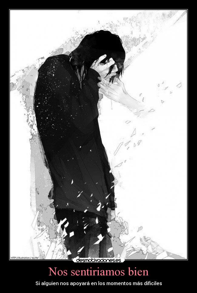 Nos sentiriamos bien - Si alguien nos apoyará en los momentos más dificiles