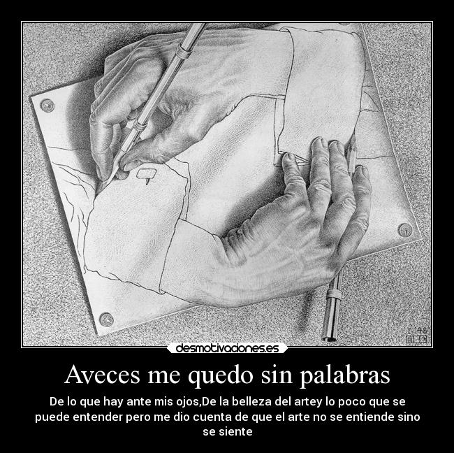 Aveces me quedo sin palabras -