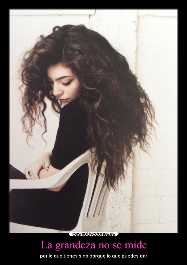 La grandeza no se mide -