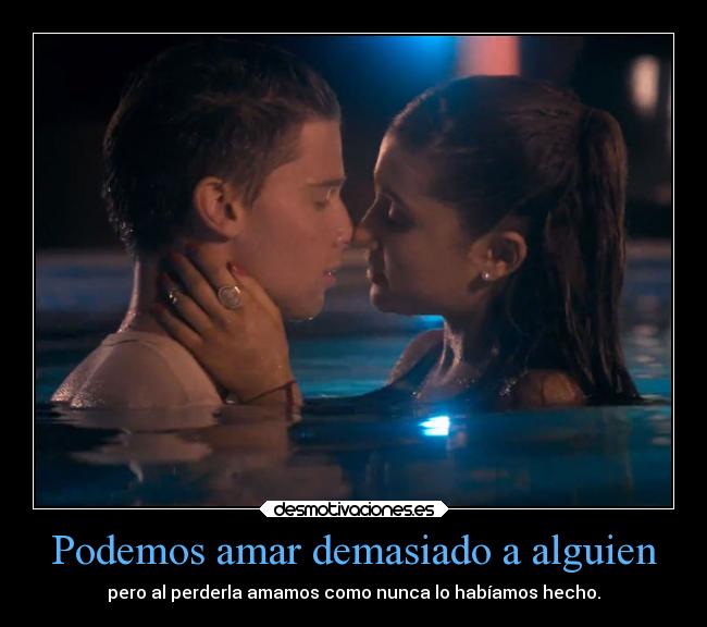 Podemos amar demasiado a alguien - 