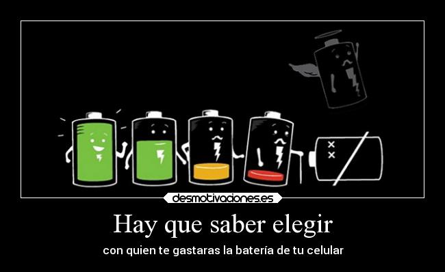 Hay que saber elegir - con quien te gastaras la batería de tu celular