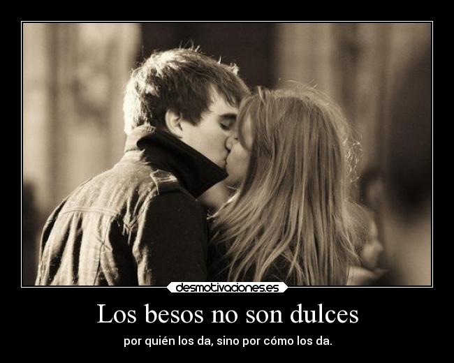 Los besos no son dulces - 