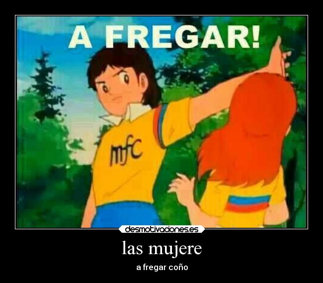 las mujere - a fregar coño