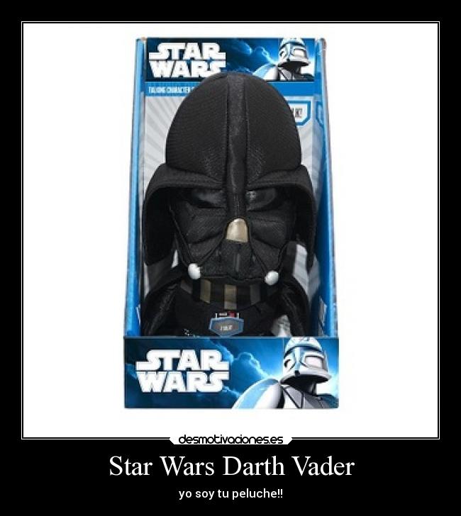 Star Wars Darth Vader - yo soy tu peluche!!