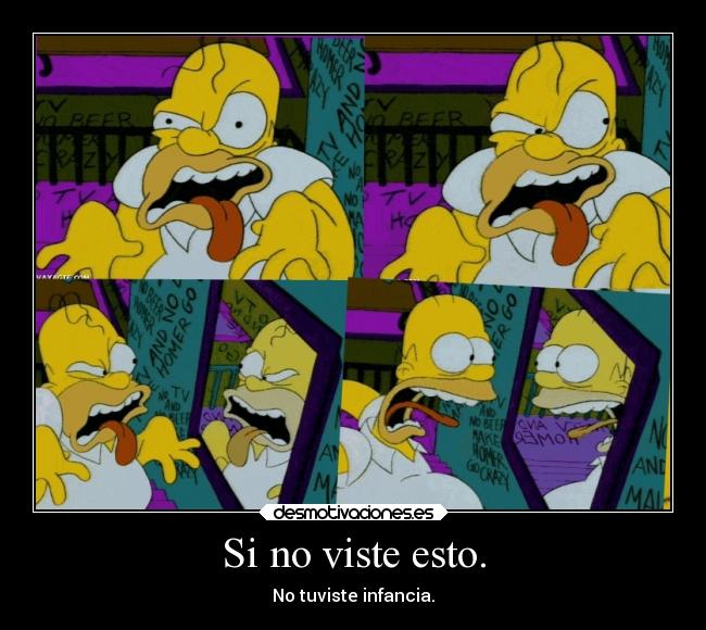 Si no viste esto. - No tuviste infancia.