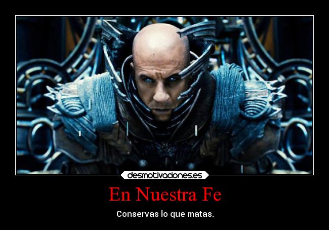 En Nuestra Fe - Conservas lo que matas.