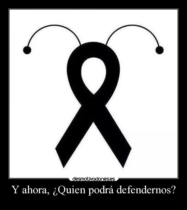 Y ahora, ¿Quien podrá defendernos? -