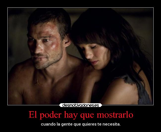 carteles cine spartacus ganicus crixus verdadero poder demuestra cuando quien quiere necesita desmotivaciones