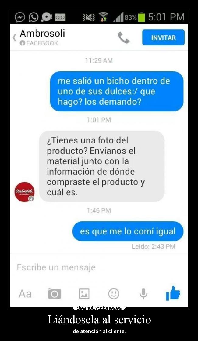 Liándosela al servicio - de atención al cliente.