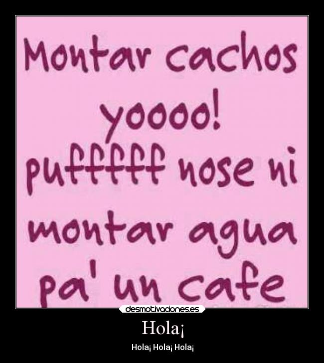 Hola¡ - Hola¡ Hola¡ Hola¡
