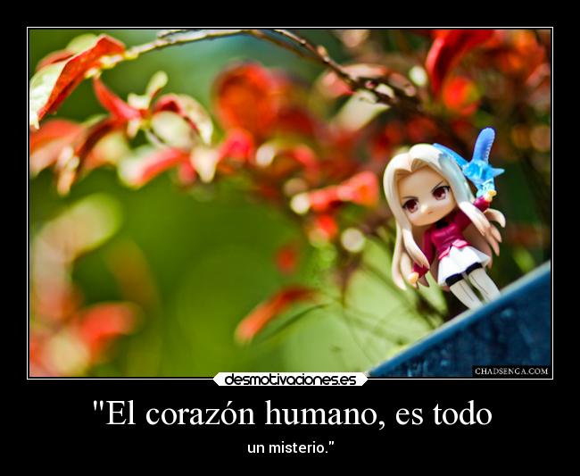 El corazón humano, es todo -
