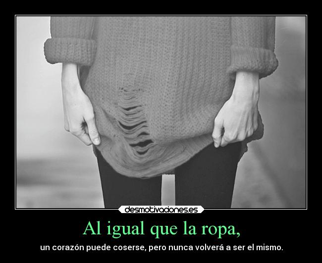 Al igual que la ropa, -