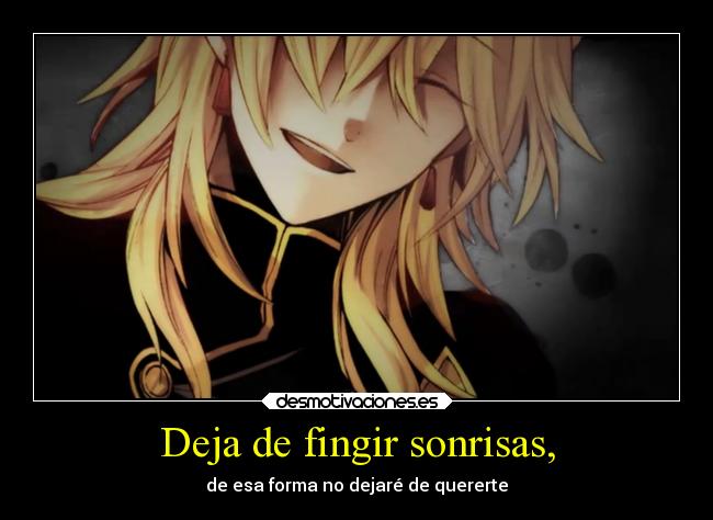 Deja de fingir sonrisas, -