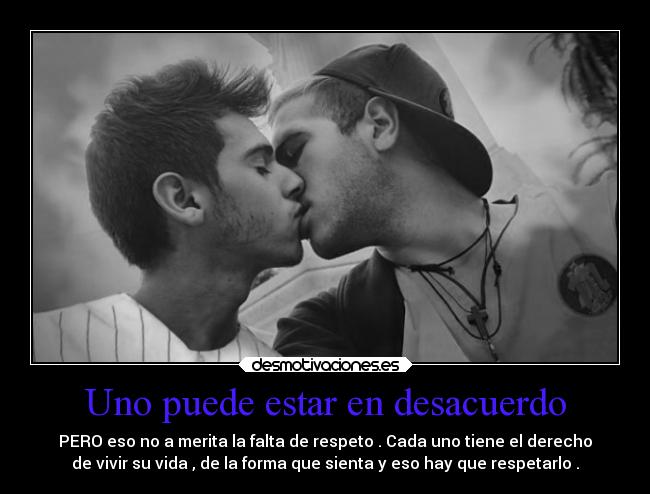 Uno puede estar en desacuerdo -