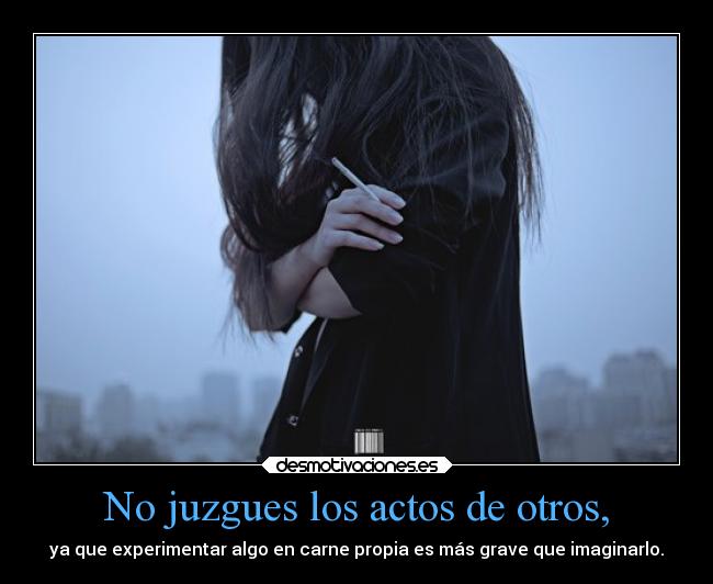 No juzgues los actos de otros, - 