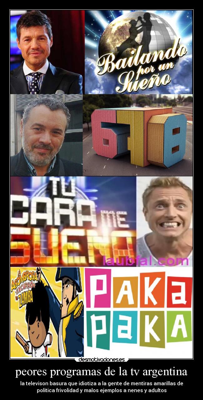 carteles criticas television argentina basura tinelli 678 bailando showmatch ladrones cara suena robos desmotivaciones