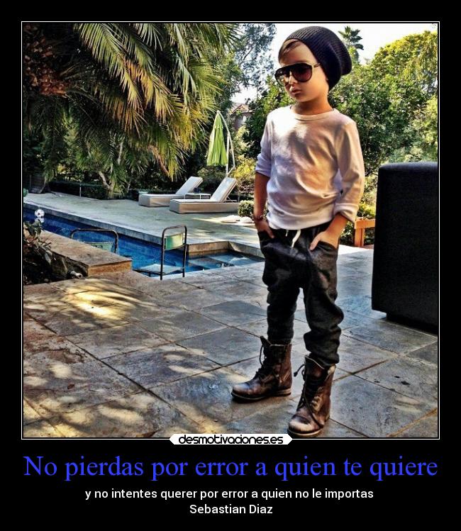 No pierdas por error a quien te quiere - y no intentes querer por error a quien no le importas
Sebastian Diaz