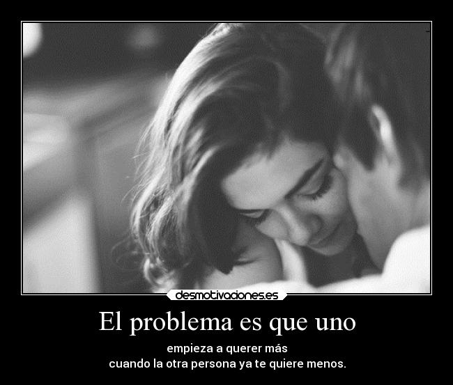 El problema es que uno -
