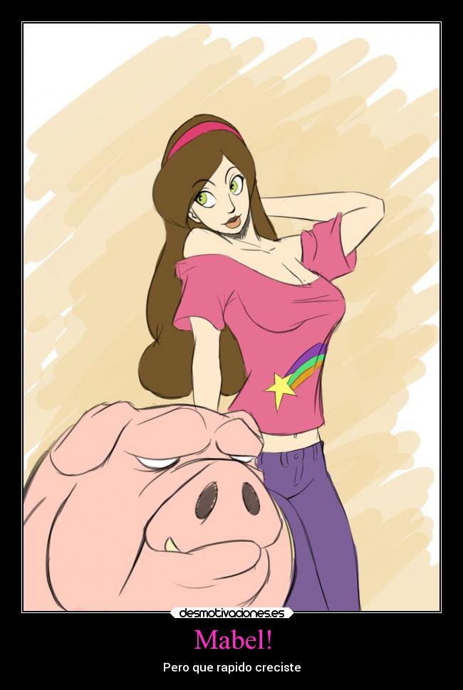 Mabel! - Pero que rapido creciste