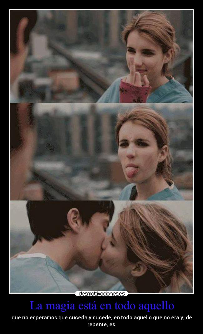 La magia está en todo aquello -