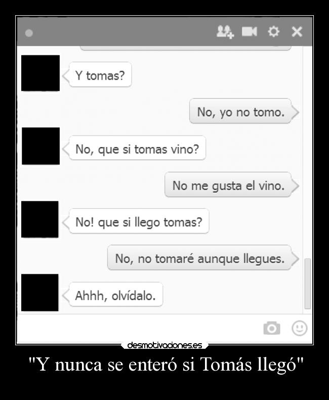 Y nunca se enteró si Tomás llegó -