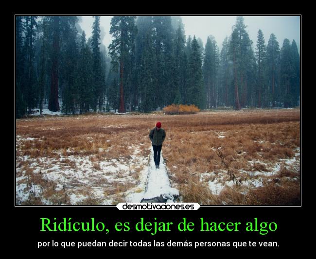 Ridículo, es dejar de hacer algo -