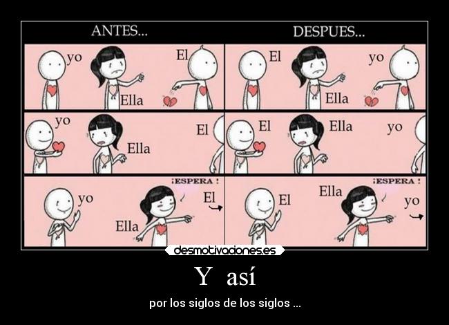 Y así - por los siglos de los siglos ...