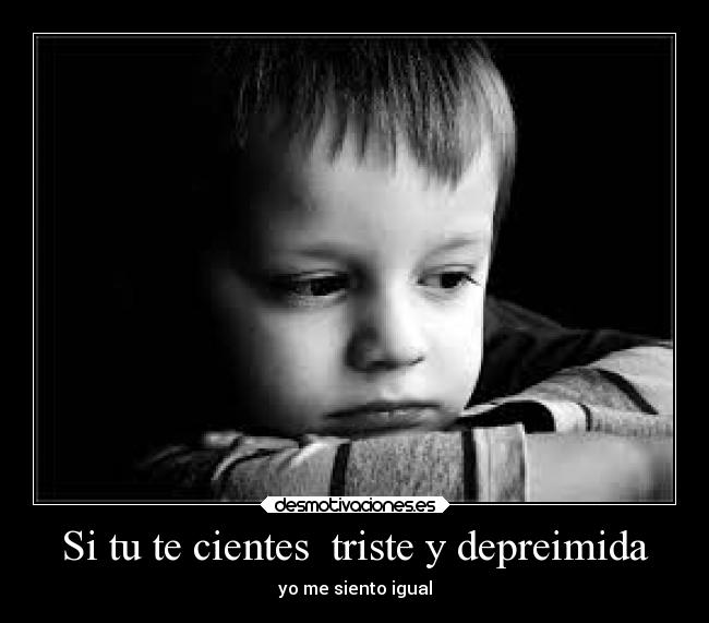 Si tu te cientes  triste y depreimida - 