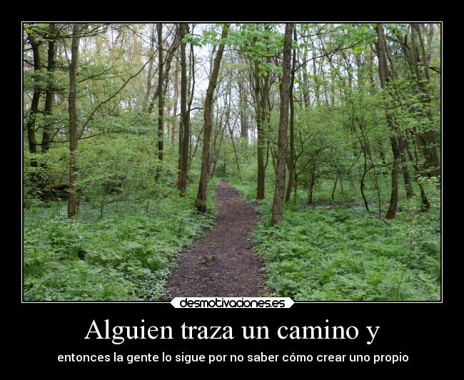 Alguien traza un camino y -