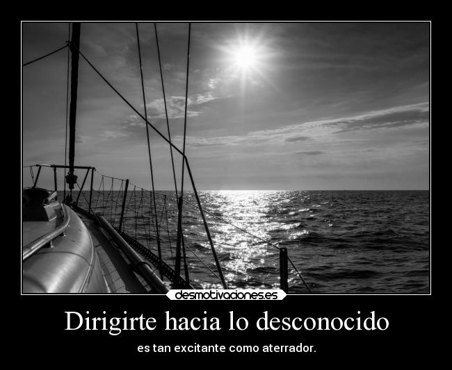 Dirigirte hacia lo desconocido -