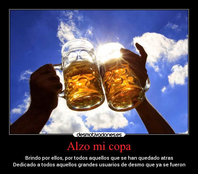 Alzo mi copa -