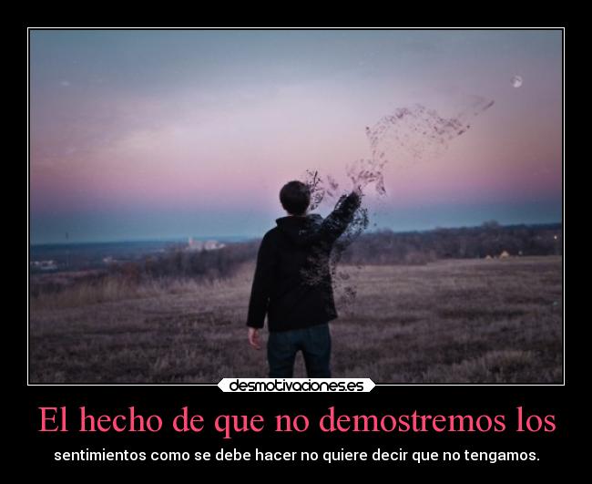 carteles desmotivaciones sentimientos demostrar hechos tener desmotivaciones