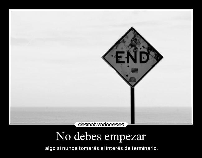 No debes empezar - 