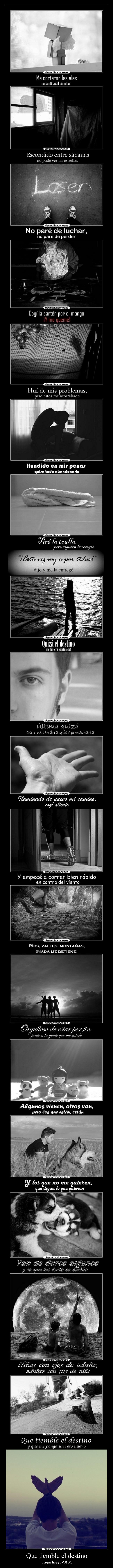 Que tiemble el destino - porque hoy yo VUELO.