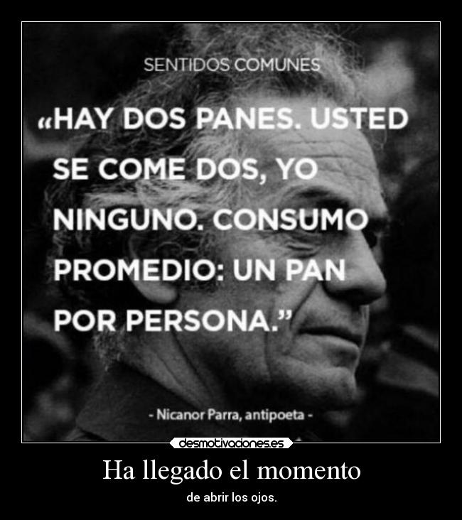 Ha llegado el momento - de abrir los ojos.